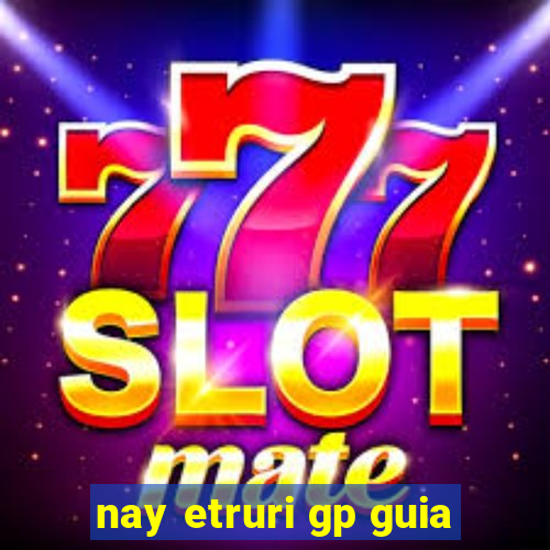 nay etruri gp guia